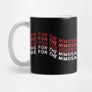 Here for the Mimosas Mug